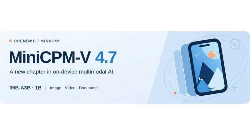 MiniCPM-V 4.7: A 35B Multimodal MoE That Runs on Phones With ~3 GB